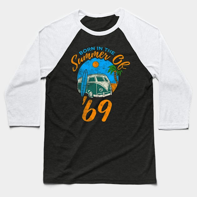 Born In the Summer Of '69 Beach Birthday Design Baseball T-Shirt by TeeShirt_Expressive